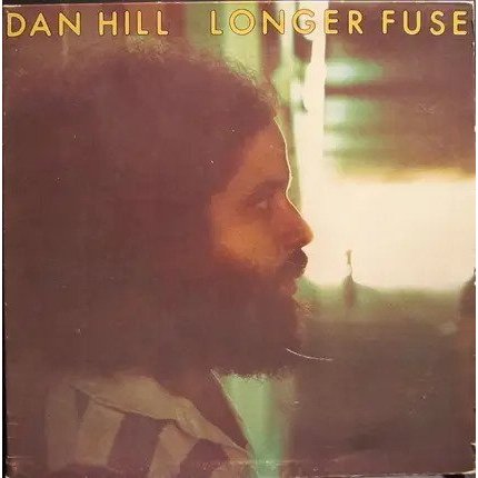 [USED Near Mint Tested Record, 1 Vinyl/LP] DAN HILL - LONGER FUSE - Sometimes When We Touch